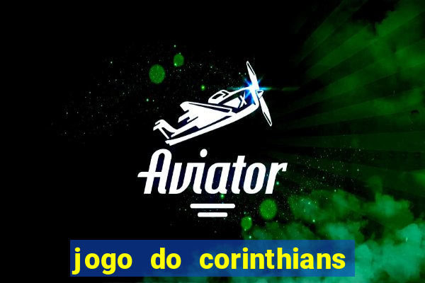 jogo do corinthians ao vivo multicanal